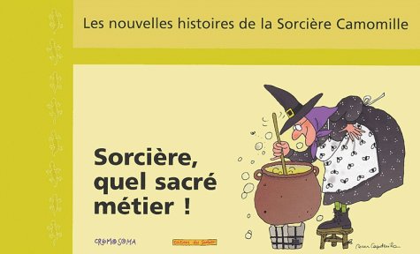 Sorcière, quel sacré métier !